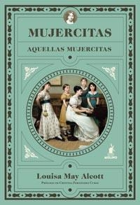 MUJERCITAS : AQUELLAS MUJERCITAS | 9788427200968 | ALCOTT, LOUISE M. | Librería Castillón - Comprar libros online Aragón, Barbastro