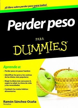 PERDER PESO PARA DUMMIES | 9788432921308 | SÁNCHEZ-OCAÑA, RAMÓN | Librería Castillón - Comprar libros online Aragón, Barbastro
