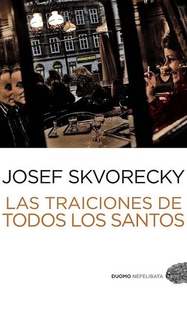 TRAICIONES DE TODOS LOS SANTOS, LAS | 9788492723720 | SKVORECKY, JOSEF | Librería Castillón - Comprar libros online Aragón, Barbastro