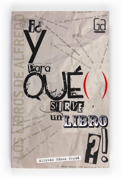 Y PARA QUE SIRVE UN LIBRO? - GA LIB.ALFREDO 6 | 9788467548129 | GÓMEZ CERDÁ, ALFREDO | Librería Castillón - Comprar libros online Aragón, Barbastro