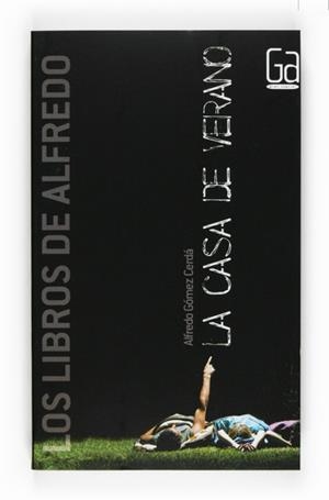 CASA DE VERANO, LA - GA LIB.ALFREDO 5 | 9788467535112 | GÓMEZ CERDÁ, ALFREDO | Librería Castillón - Comprar libros online Aragón, Barbastro