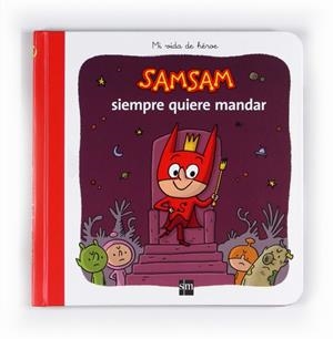 SAM SAM SIEMPRE QUIERE MANDAR | 9788467547764 | BLOCH, SERGE; TELLECHEA, TERESA | Librería Castillón - Comprar libros online Aragón, Barbastro