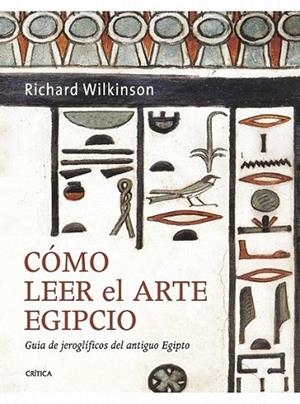 CÓMO LEER EL ARTE EGIPCIO | 9788498922103 | WILKINSON, RICHARD H. | Librería Castillón - Comprar libros online Aragón, Barbastro