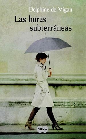 HORAS SUBTERRANEAS, LAS | 9788483651810 | VIGAN, DELPHINE DE | Librería Castillón - Comprar libros online Aragón, Barbastro