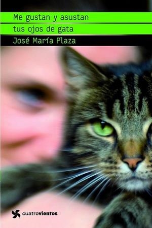 ME GUSTAN Y ASUSTAN TUS OJOS DE GATA - CUATRO VIENTOS | 9788408091042 | PLAZA, JOSÉ MARÍA | Librería Castillón - Comprar libros online Aragón, Barbastro