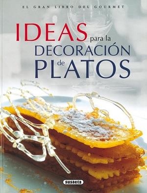 IDEAS PARA LA DECORACION DE PLATOS | 9788430549214 | GODMET | Librería Castillón - Comprar libros online Aragón, Barbastro