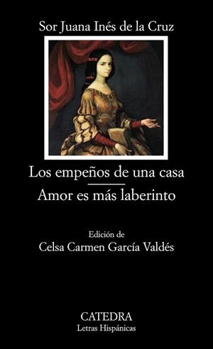 EMPEÑOS DE UNA CASA, LOS / AMOR ES MÁS LABERINTO | 9788437626475 | CRUZ, SOR JUANA INÉS DE LA | Librería Castillón - Comprar libros online Aragón, Barbastro