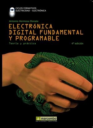 ELECTRÓNICA DIGITAL FUNDAMENTAL Y PROGRAMABLE 4ED + CD | 9788426716644 | HERMOSA DONATE, ANTONIO | Librería Castillón - Comprar libros online Aragón, Barbastro