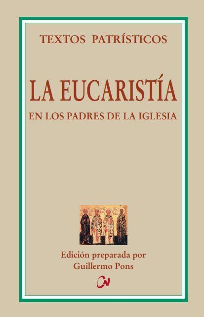 EUCARISTÍA EN LOS PADRES DE LA IGLESIA, LA | 9788497152006 | PONS PONS, GUILLERMO | Librería Castillón - Comprar libros online Aragón, Barbastro