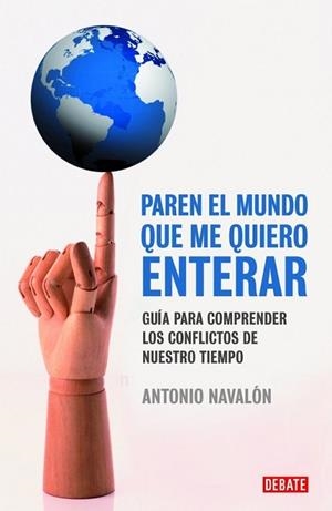PAREN EL MUNDO QUE ME QUIERO ENTERAR | 9788483069080 | NAVALON, ANTONIO | Librería Castillón - Comprar libros online Aragón, Barbastro