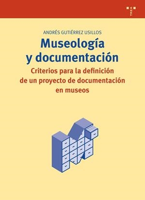 MUSEOLOGÍA Y DOCUMENTACIÓN : CRITERIOS PARA LA DEFINICIÓN DE UN PROYECTO DE DOCUMENTACION EN MUSEOS | 9788497044943 | GUTIÉRREZ USILLOS, ANDÉS | Librería Castillón - Comprar libros online Aragón, Barbastro