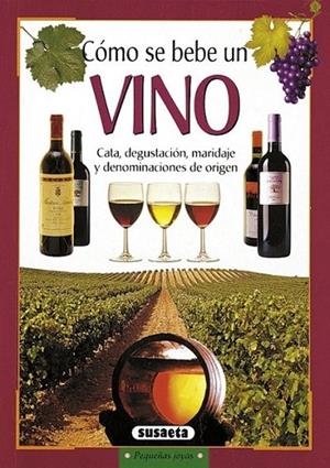 CÓMO SE BEBE UN VINO | 9788430546084 | Varios autores | Librería Castillón - Comprar libros online Aragón, Barbastro