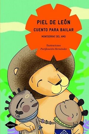 PIEL DE LEON : CUENTO PARA BAILAR - COMETA | 9788408088806 | DEL AMO, MONTSERRAT | Librería Castillón - Comprar libros online Aragón, Barbastro