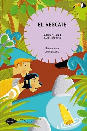 RESCATE, EL - COMETA | 9788408090731 | VILLANES, CARLOS; CORDOVA, ISABEL | Librería Castillón - Comprar libros online Aragón, Barbastro