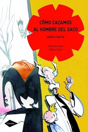 COMO CAZAMOS AL HOMBRE DEL SACO - COMETA | 9788408090960 | MARTIN, ANDREU | Librería Castillón - Comprar libros online Aragón, Barbastro