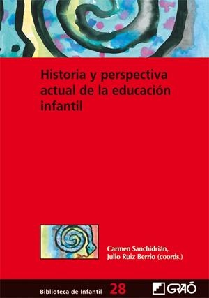 HISTORIA Y PERSPECTIVA ACTUAL DE LA EDUCACION INFANTIL | 9788478279364 | SANCHIDRIAN, CARMEN; RUIZ BERRIO, JULIO (COORD.) | Librería Castillón - Comprar libros online Aragón, Barbastro
