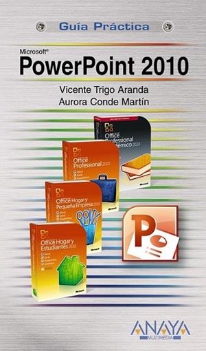 POWERPOINT 2010 - GUÍA PRÁCTICA | 9788441527720 | TRIGO ARANDA, VICENTE; CONDE MARTÍN, AURORA | Librería Castillón - Comprar libros online Aragón, Barbastro