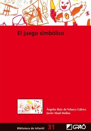 JUEGO SIMBOLICO, EL | 9788499800745 | RUIZ DE VELASCO GALVEZ, A.; ABAD MOLINA, J. | Librería Castillón - Comprar libros online Aragón, Barbastro