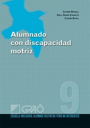 ALUMNADO CON DISCAPACIDAD MOTRIZ | 9788478279852 | BASIL ALMIRALL, MARIA CARMEN; ROSELL BULTÓ, CARME; SORO CAMATS, EMILI | Librería Castillón - Comprar libros online Aragón, Barbastro