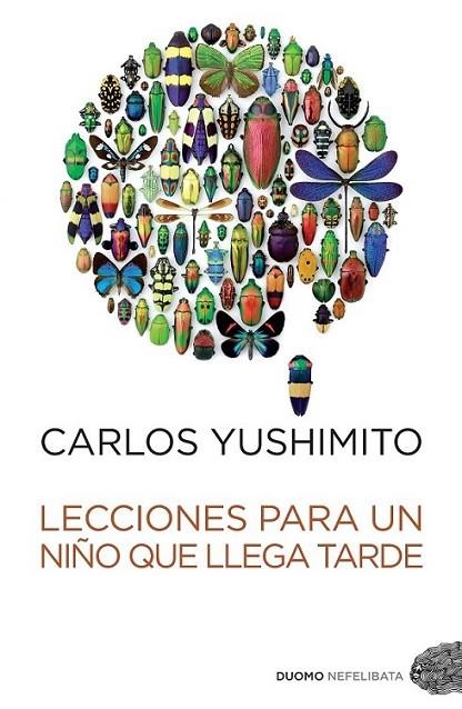 LECCIONES PARA UN NIÑO QUE LLEGA TARDE | 9788492723911 | CARLOS YUSHIMITO | Librería Castillón - Comprar libros online Aragón, Barbastro