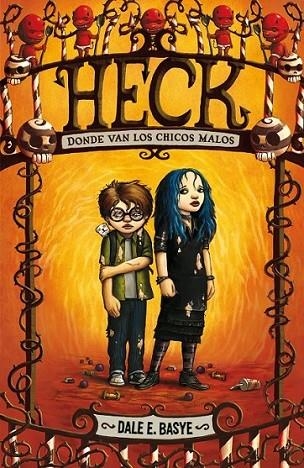 HECK : DONDE VAN LOS CHICOS MALOS | 9788420407364 | BASYE, DALE E. | Librería Castillón - Comprar libros online Aragón, Barbastro