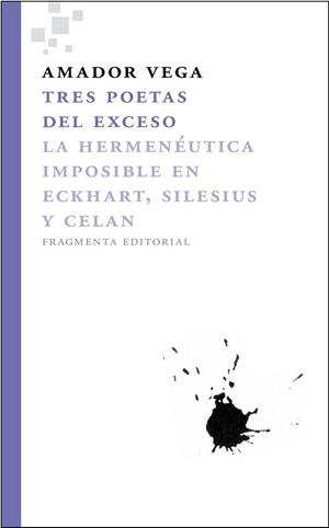 TRES POETAS DEL EXCESO | 9788492416417 | VEGA ESQUERRA, AMADOR | Librería Castillón - Comprar libros online Aragón, Barbastro