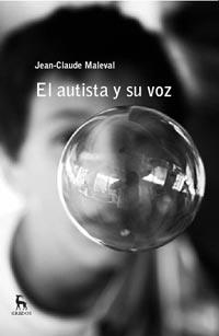 AUTISTA Y SU VOZ, EL | 9788424921064 | MALEVAL, JEAN CLAUDE | Librería Castillón - Comprar libros online Aragón, Barbastro