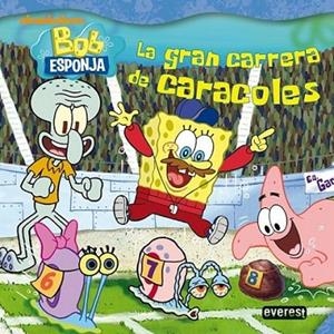 GRAN CARRERA DE CARACOLES, LA - BOB ESPONJA | 9788444165608 | NICKELODEON | Librería Castillón - Comprar libros online Aragón, Barbastro
