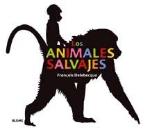 ANIMALES SALVAJES, LOS | 9788498013689 | DELEBECQUE, FRANÇOIS | Librería Castillón - Comprar libros online Aragón, Barbastro