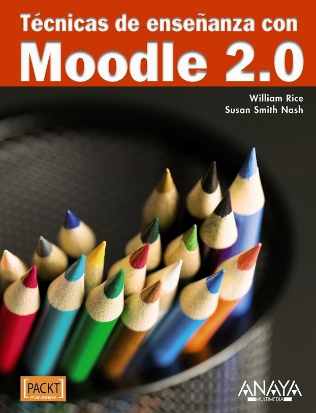 TÉCNICAS DE ENSEÑANZA CON MOODLE 2.0 | 9788441529120 | RICE, WILLIAM; SMITH NASH, SUSAN | Librería Castillón - Comprar libros online Aragón, Barbastro