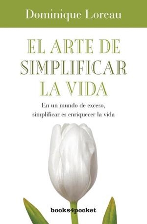 El arte de simplificar la vida | 9788492801886 | Loreau, Dominique | Librería Castillón - Comprar libros online Aragón, Barbastro