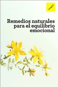 REMEDIOS NATURALES PARA EL EQUILIBRIO EMOCIONAL | 9788492981519 | INTEGRAL | Librería Castillón - Comprar libros online Aragón, Barbastro