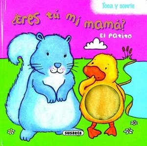 PATITO, EL - ¿ERES TÚ MI MAMA? - TOCA Y SONRÍE | 9788467707977 | EATON, KAIT (IL.) | Librería Castillón - Comprar libros online Aragón, Barbastro