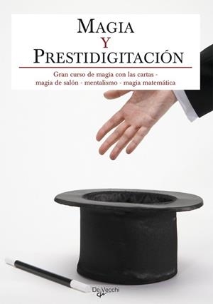 MAGIA Y PRESTIDIGITACION | 9788431551018 | De Vecchi Agency | Librería Castillón - Comprar libros online Aragón, Barbastro