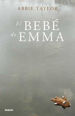 BEBÉ DE EMMA, EL | 9788489367951 | TAYLOR, ABBIE | Librería Castillón - Comprar libros online Aragón, Barbastro