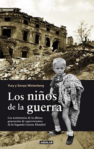 NIÑOS DE LA GUERRA, LOS | 9788403101159 | WINTERBERG, YURY Y SONYA | Librería Castillón - Comprar libros online Aragón, Barbastro