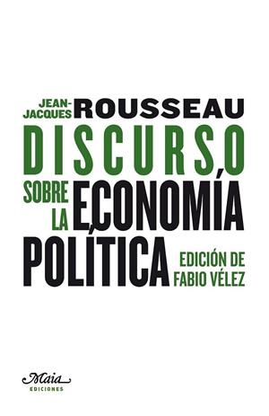 DISCURSO SOBRE LA ECONOMÍA POLÍTICA | 9788492724307 | ROUSSEAU, JEAN-JACQUES | Librería Castillón - Comprar libros online Aragón, Barbastro