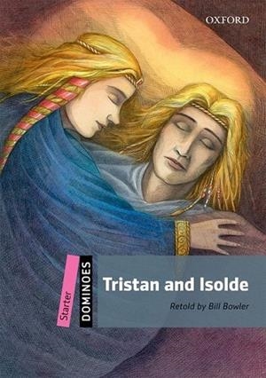 TRISTAN E ISOLDE - DOMINOES STARTER 2010 | 9780194246774 | Bill Bowler | Librería Castillón - Comprar libros online Aragón, Barbastro