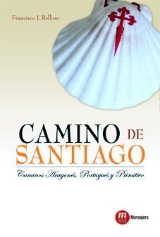 CAMINO DE SANTIAGO : CAMINOS ARAGONES, PORTUGUES Y PRIMITIVO | 9788427131378 | RELLOSO, FRANCISCO J. | Librería Castillón - Comprar libros online Aragón, Barbastro