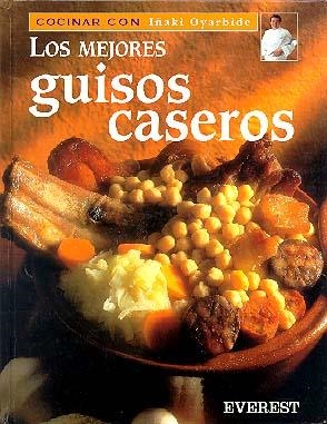 MEJORES GUISOS CASEROS, LOS | 9788424125592 | OYARBIDE, IÑAKI | Librería Castillón - Comprar libros online Aragón, Barbastro