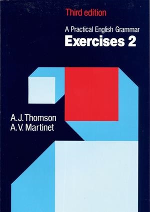 A PRACTICAL ENGLISH GRAMMAR EXERCICES 2 | 9780194313445 | THOMSON, A.J. | Librería Castillón - Comprar libros online Aragón, Barbastro