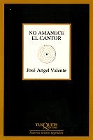 NO AMANECE EL CANTOR | 9788472234697 | VALENTE, JOSE ANGEL | Librería Castillón - Comprar libros online Aragón, Barbastro