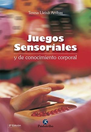 JUEGOS SENSORIALES Y DE CONOCIMIENTO TEMPORAL | 9788480192347 | LLEIXA ARRIBA, TERESA | Librería Castillón - Comprar libros online Aragón, Barbastro