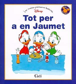 TOT PER A EN JAUMET | 9788447405046 | DISNEY | Librería Castillón - Comprar libros online Aragón, Barbastro