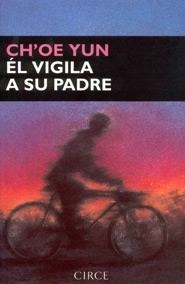 Él vigila a su padre | 9788477651260 | Ch'oe Yun | Librería Castillón - Comprar libros online Aragón, Barbastro