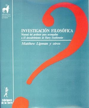 Investigación filosófica : Manual del profesor para acompañar a "El descubrimiento de Harry Stottlemeier" | 9788486587468 | LIPMAN, MATTHEW | Librería Castillón - Comprar libros online Aragón, Barbastro