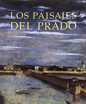 Paisajes del Prado, los | 9788486763800 | VARIOS | Librería Castillón - Comprar libros online Aragón, Barbastro
