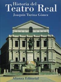 HISTORIA DEL TEATRO REAL | 9788420642536 | TURINA GOMEZ, JOAQUIN | Librería Castillón - Comprar libros online Aragón, Barbastro