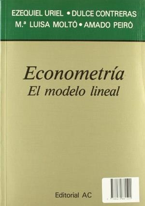 ECONOMETRIA EL MODELO LINEAL | 9788472881501 | URIEL, EZEQUIEL | Librería Castillón - Comprar libros online Aragón, Barbastro