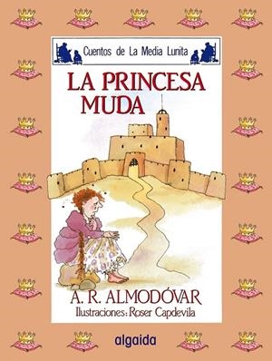 PRINCESA MUDA, LA (MEDIA LUNITA, 5) | 9788476470091 | RODRIGUEZ ALMODOVAR, ANTONIO | Librería Castillón - Comprar libros online Aragón, Barbastro